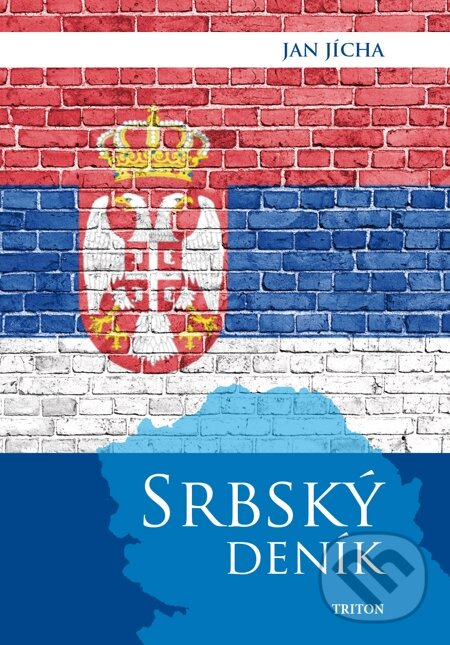 E-kniha: Srbský deník (Jan Jícha). Triton, 2015 E-kniha: Srbský deník (Jan Jícha). Triton, 2015