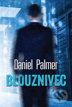 Kniha: Blouznivec (Daniel Palmer). OLDAG, 2015 Kniha: Blouznivec (Daniel Palmer). OLDAG, 2015