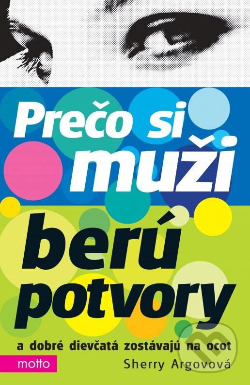 Kniha: Prečo si muži berú potvory (Sherry Argov). Motto, 2015 Kniha: Prečo si muži berú potvory (Sherry Argov). Motto, 2015