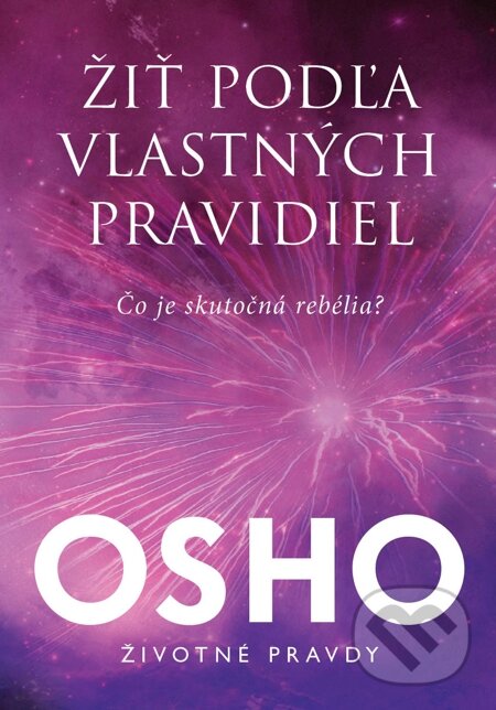 E-kniha: Žiť podľa vlastných pravidiel (Osho). Eastone Books, 2015 E-kniha: Žiť podľa vlastných pravidiel (Osho). Eastone Books, 2015