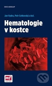 Kniha: Hematologie v kostce (Jan Vydra a Petr Cetkovský). Mladá fronta, 2015 Kniha: Hematologie v kostce (Jan Vydra a Petr Cetkovský). Mladá fronta, 2015