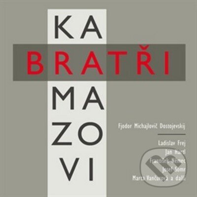 Bratři Karamazovi - Fiodor Michajlovič Dostojevskij, Radioservis, 2014