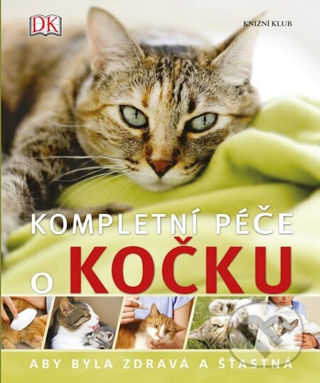 Kniha: Kompletní péče o kočku (Sam Atkinson). Knižní klub, 2015 Kniha: Kompletní péče o kočku (Sam Atkinson). Knižní klub, 2015
