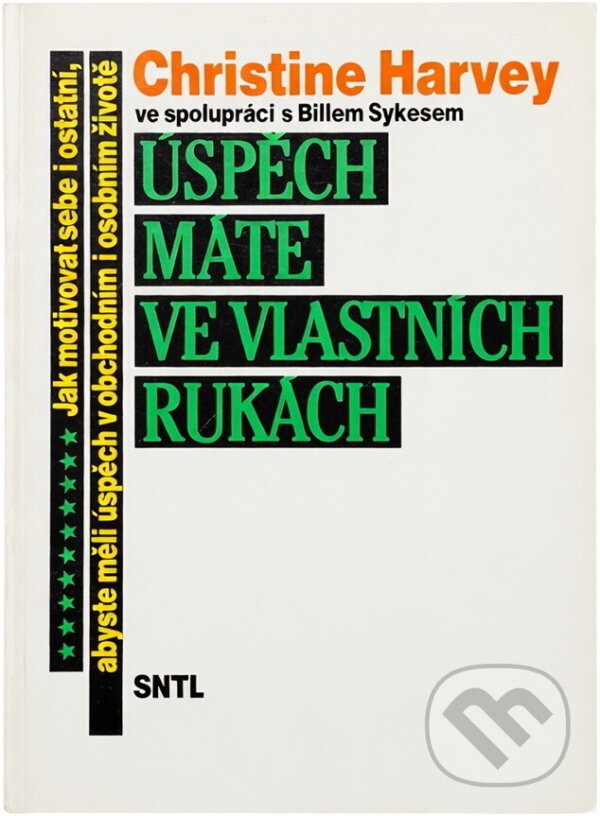 Kniha: Úspěch máte ve vlastních rukách (Bill Sykes a Christine Harvey). SNTL, 1990 Kniha: Úspěch máte ve vlastních rukách (Bill Sykes a Christine Harvey). SNTL, 1990