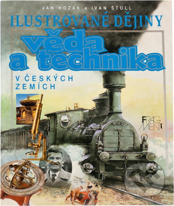 Kniha: Věda a technika v českých zemích (Jan Hozák a Ivan Štoll). Fragment, 2002 Kniha: Věda a technika v českých zemích (Jan Hozák a Ivan Štoll). Fragment, 2002