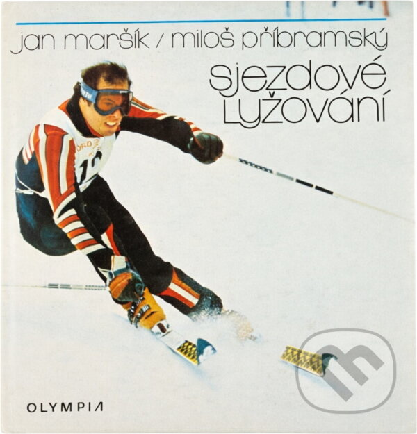 Kniha: Sjezdové lyžování (Jan Maršík a Miloš Příbramský). , 1984 Kniha: Sjezdové lyžování (Jan Maršík a Miloš Příbramský). , 1984