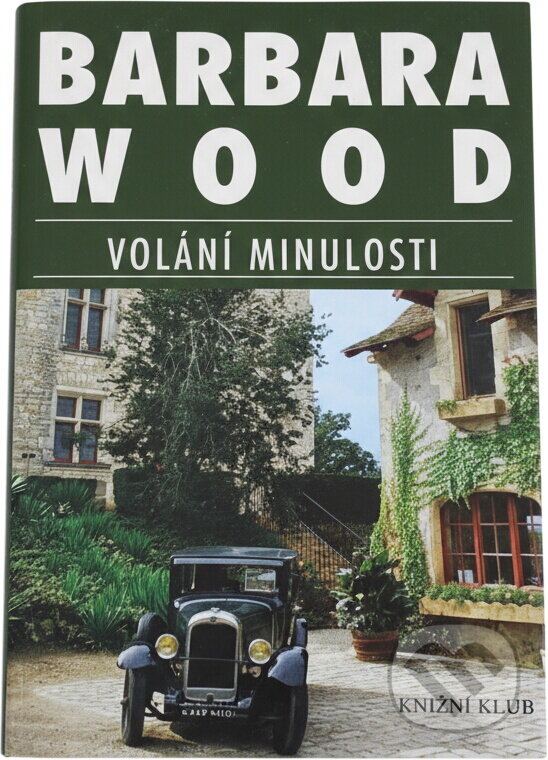 Kniha: Volání minulosti (Barbara Wood). , 1999 Kniha: Volání minulosti (Barbara Wood). , 1999
