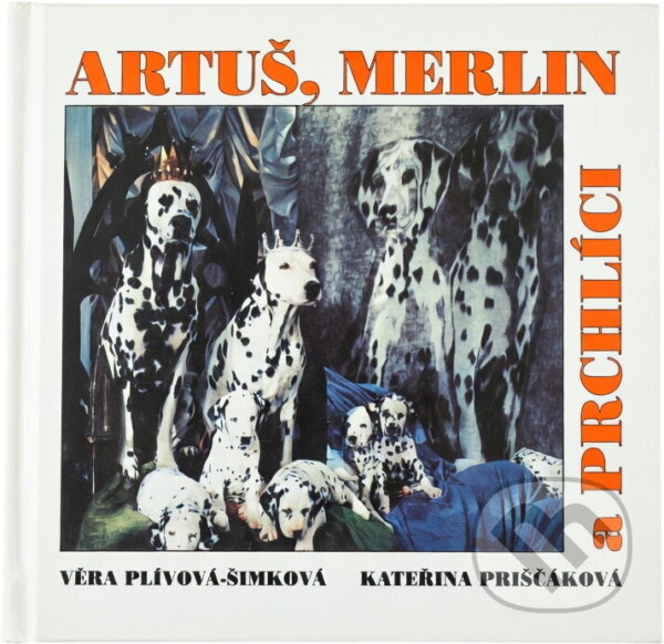 Kniha: Artuš, Merlin a Prchlíci (Věra Plívová-Šimková a Kateřina Priščáková). Albert, 1995 Kniha: Artuš, Merlin a Prchlíci (Věra Plívová-Šimková a Kateřina Priščáková). Albert, 1995
