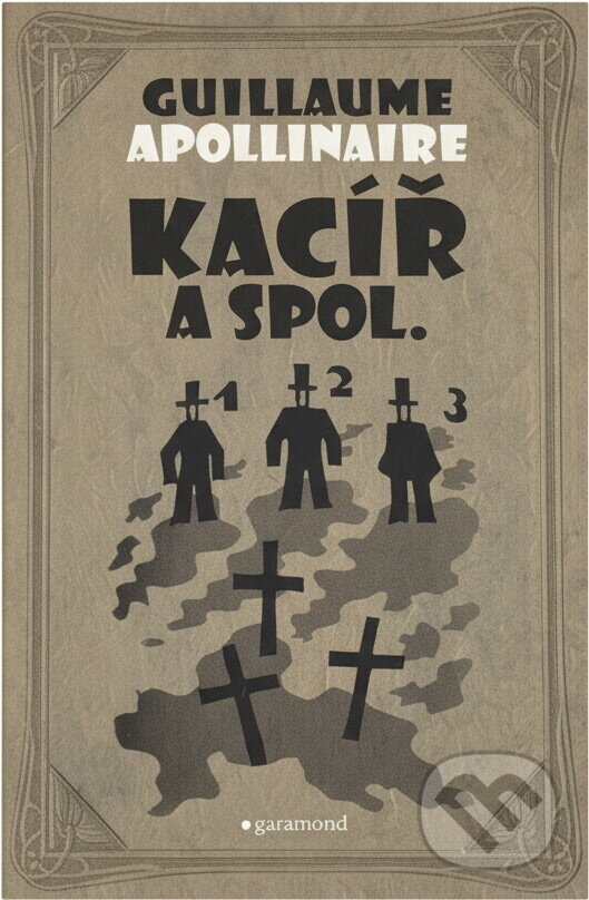 Kniha: Kacíř a spol (Guillaume Apollinaire). Garamond, 2017 Kniha: Kacíř a spol (Guillaume Apollinaire). Garamond, 2017