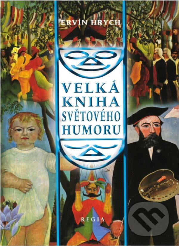 Kniha: Velká kniha světového humoru (Ervín Hrych). Regia, 2003 Kniha: Velká kniha světového humoru (Ervín Hrych). Regia, 2003