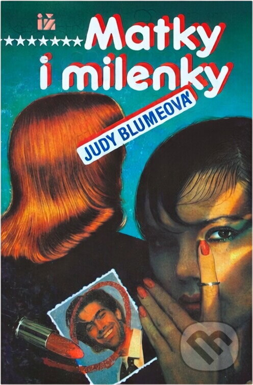 Kniha: Matky i milenky (Judy Blume). Ivo Železný, 1994 Kniha: Matky i milenky (Judy Blume). Ivo Železný, 1994