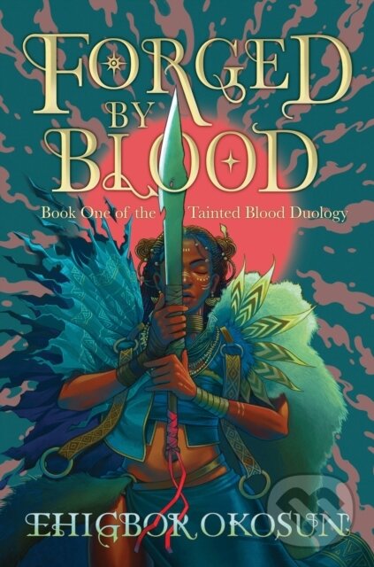 Kniha: Forged by Blood (Ehigbor Okosun). HarperCollins, 2023 Kniha: Forged by Blood (Ehigbor Okosun). HarperCollins, 2023