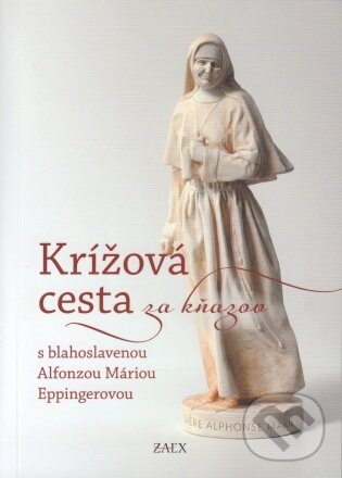 Kniha: Krížová cesta za kňazov (Zaex). Zaex, 2023 Kniha: Krížová cesta za kňazov (Zaex). Zaex, 2023