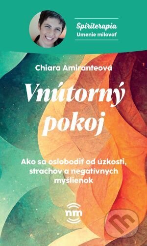 Kniha: Vnútorný pokoj (Chiara Amirante). Nové mesto, 2023 Kniha: Vnútorný pokoj (Chiara Amirante). Nové mesto, 2023