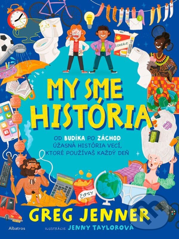 Kniha: My sme história (Greg Jenner). Albatros SK, 2023 Kniha: My sme história (Greg Jenner). Albatros SK, 2023