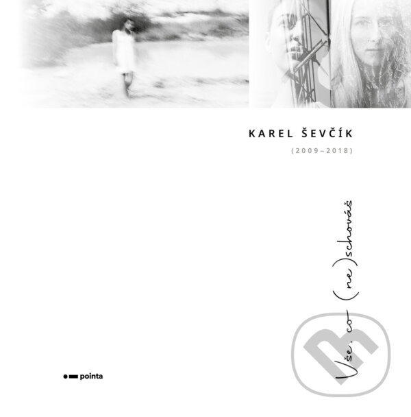 E-kniha: Vše, co (ne)schováš (Karel Ševčík). Pointa, 2023 E-kniha: Vše, co (ne)schováš (Karel Ševčík). Pointa, 2023