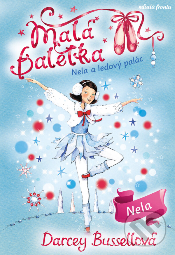 E-kniha: Nela a ledový palác (Darcey Bussell). Mladá fronta, 2023 E-kniha: Nela a ledový palác (Darcey Bussell). Mladá fronta, 2023