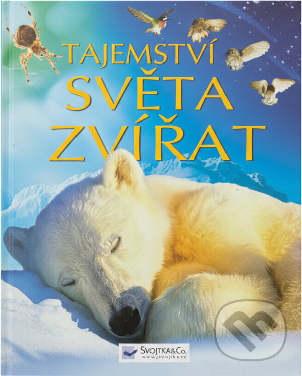 Kniha: Tajemství světa zvířat (Mike Unwin a Zanna Davidson). , 2005 Kniha: Tajemství světa zvířat (Mike Unwin a Zanna Davidson). , 2005