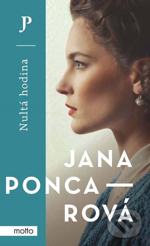 Kniha: Nultá hodina (Jana Poncarová). Motto, 2023 Kniha: Nultá hodina (Jana Poncarová). Motto, 2023