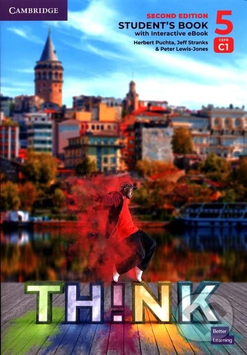 Kniha: Think 2nd Edition 5 Student´s Book with Interactive eBook British English (C1) (Herbert Puchta, Jeff Stranks a Peter Lewis-Jones). Cambridge University Press Kniha: Think 2nd Edition 5 Student´s Book with Interactive eBook British English (C1) (Herbert Puchta, Jeff Stranks a Peter Lewis-Jones). Cambridge University Press