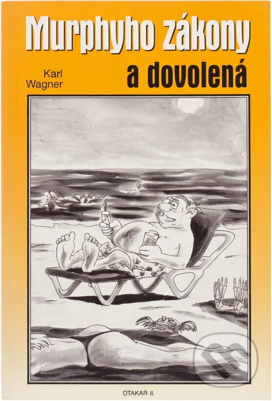 Kniha: Murphyho zákony a dovolená (Karl Wagner). Otakar II., 2000 Kniha: Murphyho zákony a dovolená (Karl Wagner). Otakar II., 2000