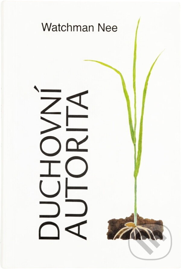 Kniha: Duchovní autorita (Watchman Nee). , 1996 Kniha: Duchovní autorita (Watchman Nee). , 1996