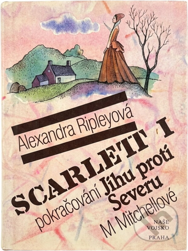 Kniha: Scarlett : pokračování Jihu proti Severu M. Mitchellové (Alexandra Ripley). Naše vojsko, 1992 Kniha: Scarlett : pokračování Jihu proti Severu M. Mitchellové (Alexandra Ripley). Naše vojsko, 1992