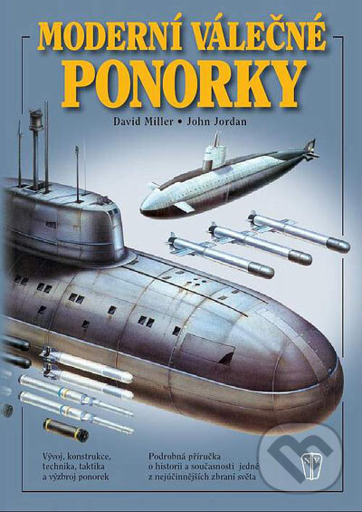 Kniha: Moderní válečné ponorky (David Miller a John Jordan). Naše vojsko CZ, 2005 Kniha: Moderní válečné ponorky (David Miller a John Jordan). Naše vojsko CZ, 2005
