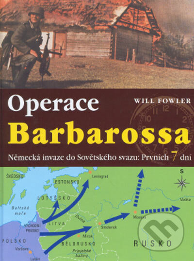 Kniha: Operace Barbarossa (Will Fowler). Ottovo nakladatelství, 2005 Kniha: Operace Barbarossa (Will Fowler). Ottovo nakladatelství, 2005