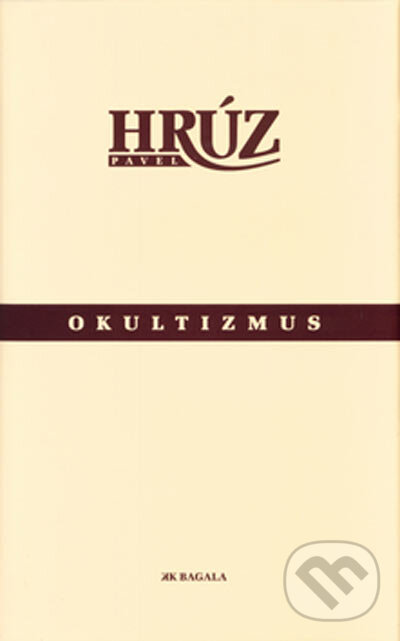 Kniha: Okultizmus (Pavel Hrúz). L.C.A., 2005 Kniha: Okultizmus (Pavel Hrúz). L.C.A., 2005