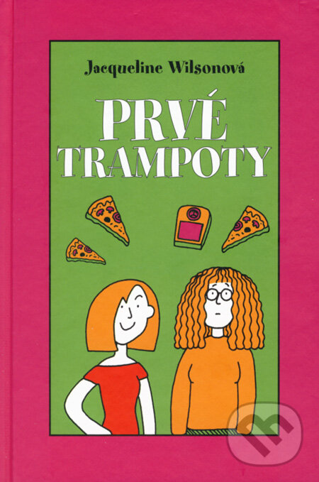 Kniha: Prvé trampoty (Jacqueline Wilson). Slovart, 2005 Kniha: Prvé trampoty (Jacqueline Wilson). Slovart, 2005
