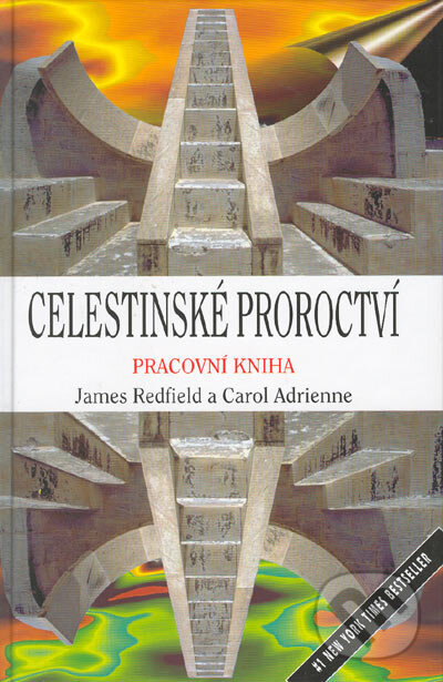Kniha: Celestinské proroctví - Pracovní kniha (Carol Adrienne a James Redfield). Pragma, 1995 Kniha: Celestinské proroctví - Pracovní kniha (Carol Adrienne a James Redfield). Pragma, 1995