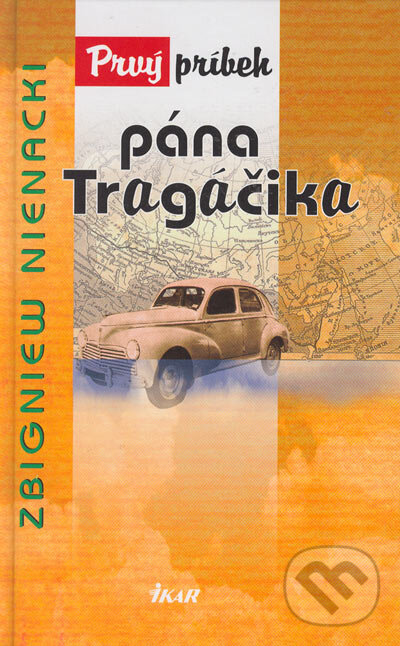 Kniha: Prvý príbeh pána Tragáčika (Zbigniew Nienacki). Ikar, 2005 Kniha: Prvý príbeh pána Tragáčika (Zbigniew Nienacki). Ikar, 2005