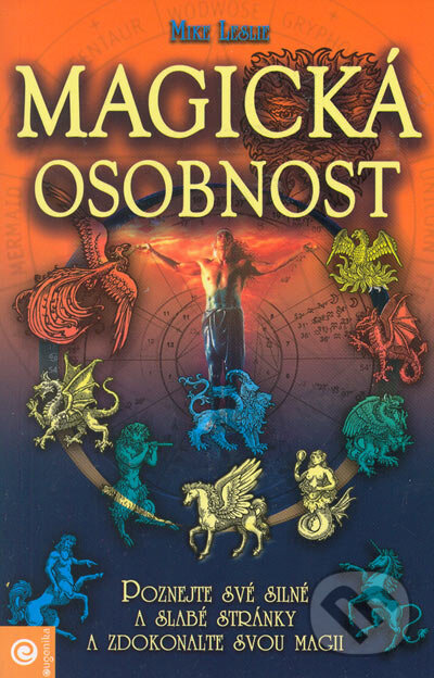 Kniha: Magická osobnost (Mike Leslie). Eugenika, 2005 Kniha: Magická osobnost (Mike Leslie). Eugenika, 2005