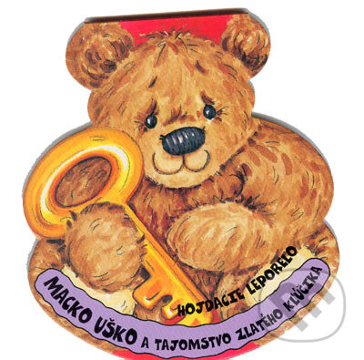 Kniha: Macko Uško a tajomstvo zlatého kľúčika (Matys). Matys, 2005 Kniha: Macko Uško a tajomstvo zlatého kľúčika (Matys). Matys, 2005