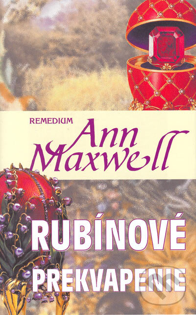 Kniha: Rubínové prekvapenie (Ann Maxwell). Remedium, 2005 Kniha: Rubínové prekvapenie (Ann Maxwell). Remedium, 2005