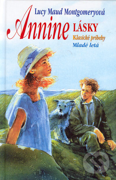Kniha: Annine lásky (Lucy Maud Montgomery). Slovenské pedagogické nakladateľstvo - Mladé letá, 2005 Kniha: Annine lásky (Lucy Maud Montgomery). Slovenské pedagogické nakladateľstvo - Mladé letá, 2005