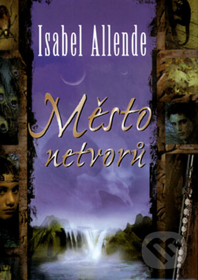 Kniha: Město netvorů (Isabel Allende). BB/art, 2003 Kniha: Město netvorů (Isabel Allende). BB/art, 2003