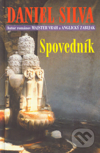 Kniha: Spovedník (Daniel Silva). Slovenský spisovateľ, 2005 Kniha: Spovedník (Daniel Silva). Slovenský spisovateľ, 2005
