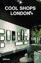Kniha: Cool Shops London (Aurora Cuito). Te Neues, 2005 Kniha: Cool Shops London (Aurora Cuito). Te Neues, 2005