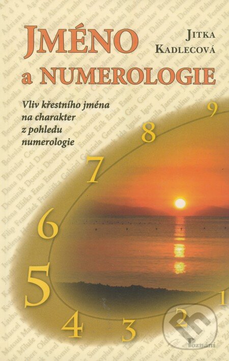 Kniha: Jméno a numerologie (Jitka Kadlecová). Poznání, 2005 Kniha: Jméno a numerologie (Jitka Kadlecová). Poznání, 2005