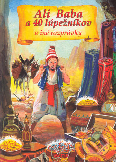 Kniha: Ali Baba a 40 lúpežníkov a iné rozprávky (Matys). Matys, 2005 Kniha: Ali Baba a 40 lúpežníkov a iné rozprávky (Matys). Matys, 2005