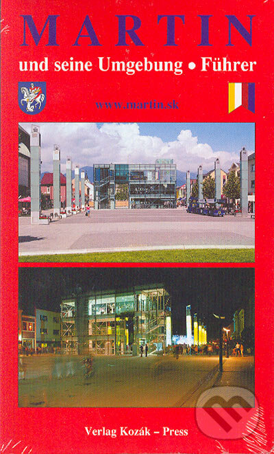 Martin und seine Umgebung (Autorský kolektiv). Kozák-Press, 2005 Martin und seine Umgebung (Autorský kolektiv). Kozák-Press, 2005