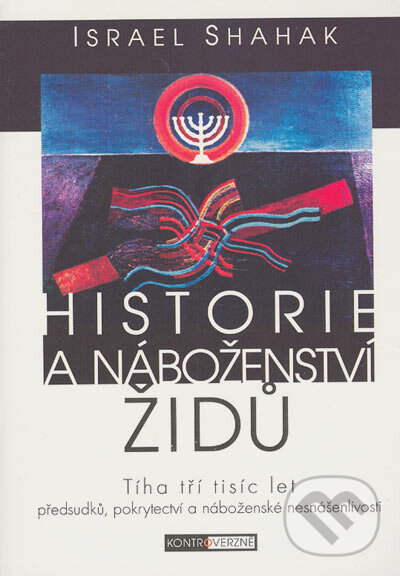 Kniha: Historie a náboženství židů (Israel Shahak). Votobia, 2005 Kniha: Historie a náboženství židů (Israel Shahak). Votobia, 2005