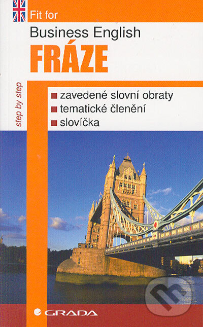 Kniha: Business English - Fráze (Elke Schuch). Grada, 2005 Kniha: Business English - Fráze (Elke Schuch). Grada, 2005