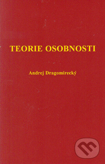 Kniha: Teorie osobnosti (Andrej Dragomirecký). Stratos, 2005 Kniha: Teorie osobnosti (Andrej Dragomirecký). Stratos, 2005