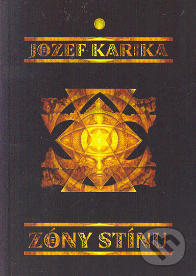 Kniha: Zóny stínu (Jozef Karika). Vodnář, 2005 Kniha: Zóny stínu (Jozef Karika). Vodnář, 2005