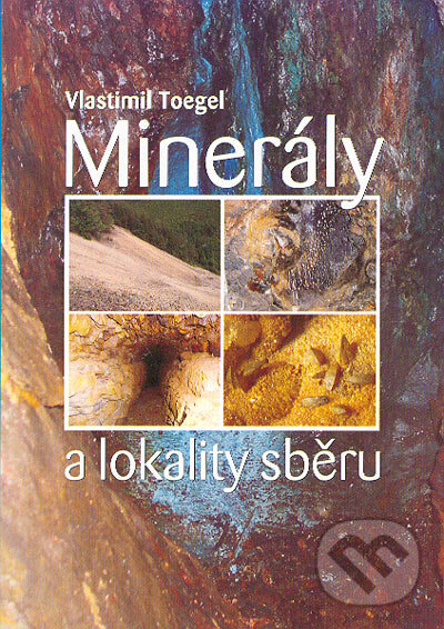 Kniha: Minerály (Vlastimil Toegel). Rubico, 2005 Kniha: Minerály (Vlastimil Toegel). Rubico, 2005