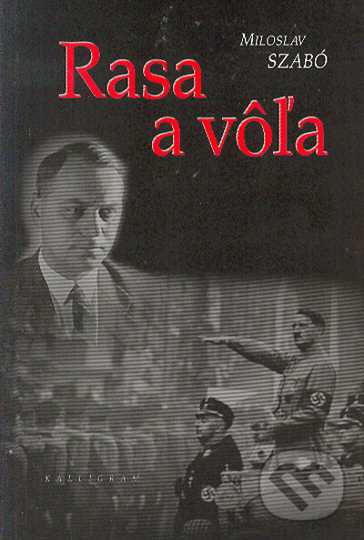 Kniha: Rasa a vôľa (Miloslav Szabó). Kalligram, 2005 Kniha: Rasa a vôľa (Miloslav Szabó). Kalligram, 2005