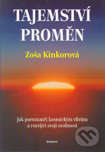 Kniha: Tajemství proměn (Zoša Kinkorová). Eminent, 2005 Kniha: Tajemství proměn (Zoša Kinkorová). Eminent, 2005